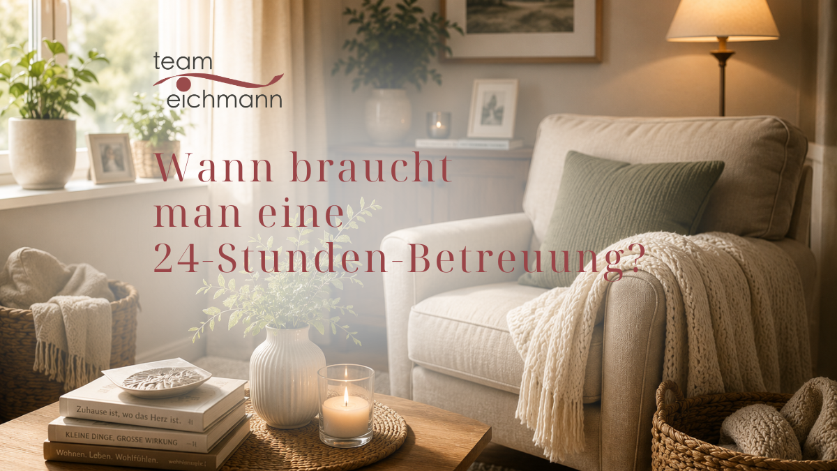 Wann braucht man eine 24-Stunden-Betreuung?